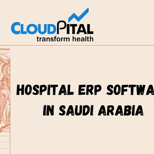 How Hospital ERP Software in Saudi Arabia and EMR Software in Saudi Arabia help your firm?