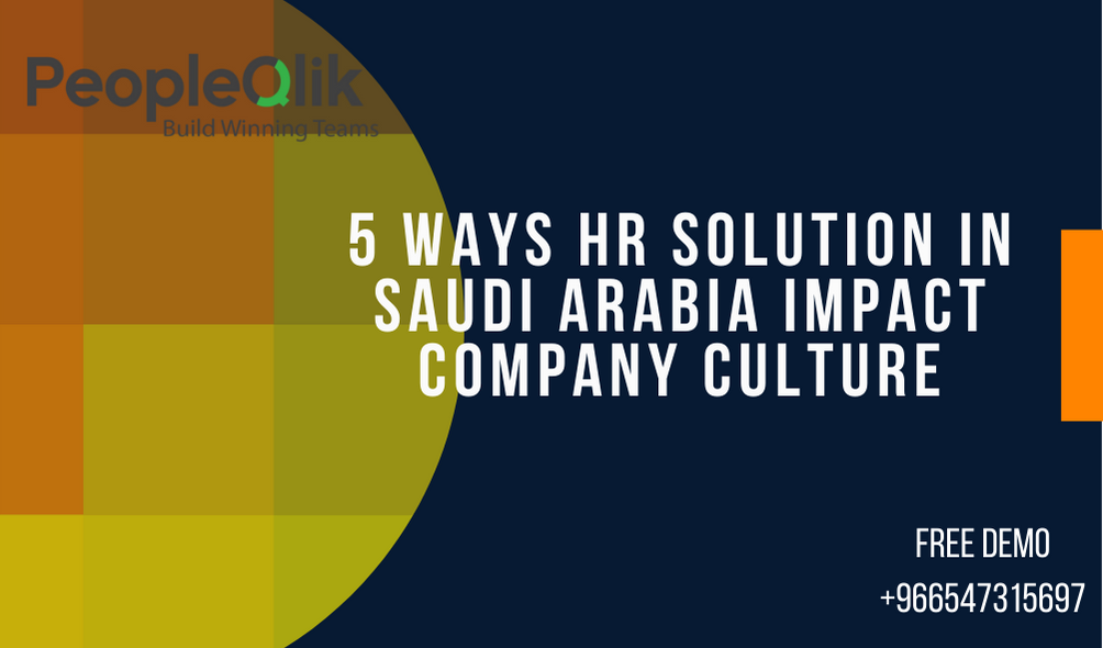5 Ways HR Solutions in Saudi Arabia Impact Company Culture