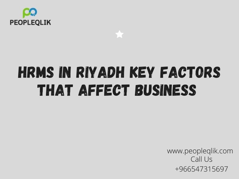 HRMS in Riyadh Key Factors That Affect Business
